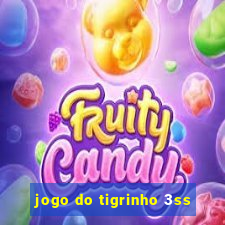 jogo do tigrinho 3ss